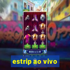 estrip ao vivo